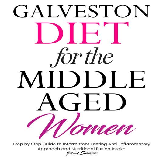 Galveston Diet for the Middle Aged Women