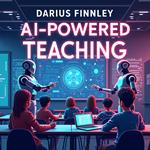 AI-Powered Teaching: Transforming Classrooms for the Future