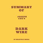 Summary of Joseph Cox’s Dark Wire