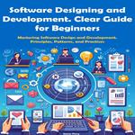 Software Designing and Development. Clear Guide for Beginners