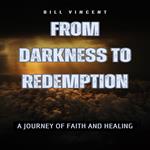 From Darkness to Redemption