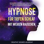 Hypnose für tiefen Schlaf mit weißen Rauschen: Kraftvolle Klänge für tiefen Schlaf, um Angst zu reduzieren und den Alltagsstress hinter sich zu lassen. Entdecken Sie luzides Träumen, Astralreisen und erreichen Sie ultimative Entspannung