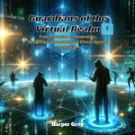 Guardians of the Virtual Realm