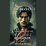 Legacy of Blood: Chronicles of a Noble Renegade 1