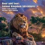 Roar and Soar: Animal Kingdom Adventures