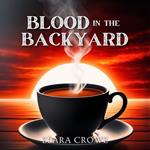 Blood in the Backyard