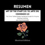 RESUMEN - Art Of The Start 2.0 / El arte del comienzo 2.0: The Time-Tested, Battle-Hardened Guide For Anyone Starting Anything por Guy Kawasaki