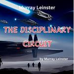 Murray Leinster: THE DISCIPLINARY CIRCUIT