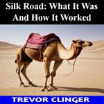 Silk Road: What It Was And How It Worked