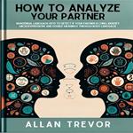 How to Analyze Your Partner