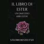 Il libro di Ester - Un omicidio abruzzese