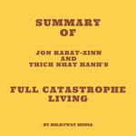 Summary of Jon Kabat-Zinn and Thich Nhat Hanh's Full Catastrophe Living