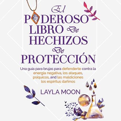 El poderoso libro de hechizos de protección