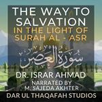 Way to Salvation in the Light of Surah Al-Asr, The