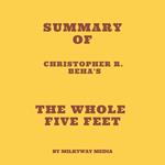 Summary of Christopher R. Beha's The Whole Five Feet