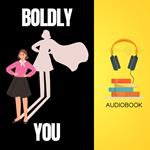 Boldly You: Celebrating Individuality in a Conformist World