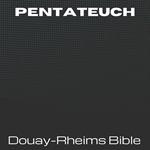 Pentateuch - Douay–Rheims Bible