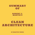 Summary of Robert C. Martin's Clean Architecture