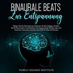 Binaurale Beats zur Entspannung: Steigern Sie die Gehirnleistung, Verbessern Sie die Intelligenz, Erhöhen Sie die Konzentration und Reduzieren Sie Angstzustände mit Binauralen und Isochronen Tonmustern Zwischen 12 und 20 Hz (Über 20 Stunden)