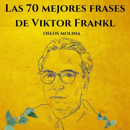 Las 70 mejores frases de Viktor Frankl