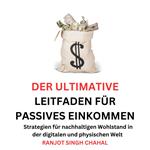 Der ultimative Leitfaden für passives Einkommen