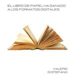 El libro de papel ha ganado a los formatos digitales