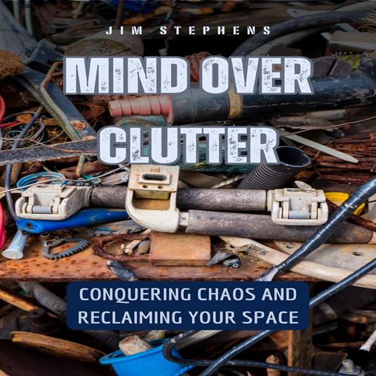 Mind Over Clutter