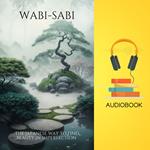 WABI-SABI: The Japanese Way to Find Beauty in Imperfection