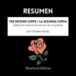 RESUMEN - The Second Curve / La segunda curva: Reflexiones sobre la reinvención de la sociedad por Charles Handy