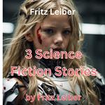 Frtiz Leiber: Three Science Fiction Stories