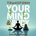 Transform Your Mind and Body: A Holistic Health Journey