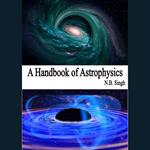 Handbook of Astrophysics, A