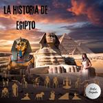 La Historia De Egipto