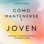 Cómo Mantenerse JOVEN