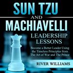 Sun Tzu and Machiavelli Leadership Lessons