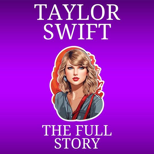 Taylor Swift Biography