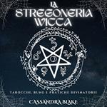 LA STREGONERIA WICCA