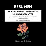 RESUMEN - The World Until Yesterday / El Mundo Hasta Ayer: ¿Qué Podemos Aprender De Las Sociedades Tradicionales? por Jared Diamond