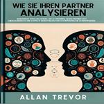 Wie Sie Ihren Partner analysieren