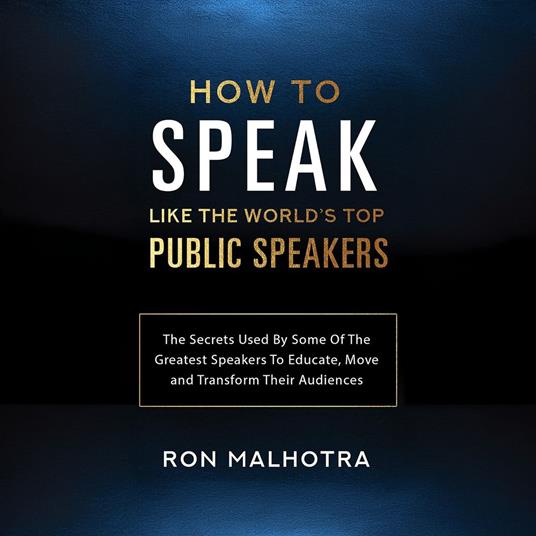 How To Speak Like The World's Top Public Speakers