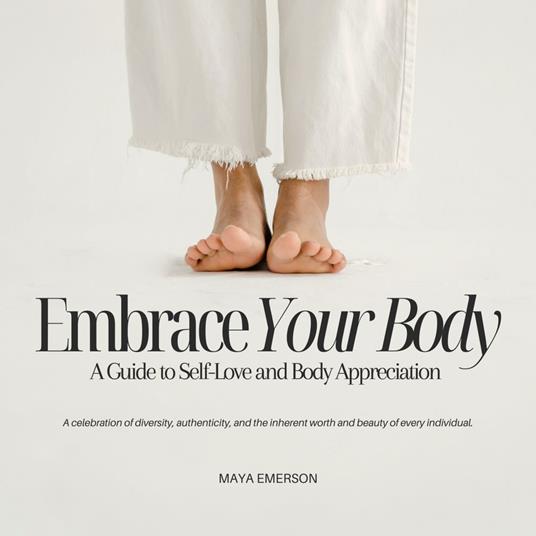 Embrace Your Body