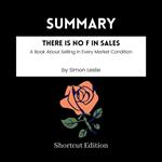 SUMMARY - There Is No F In Sales: A Book About Selling In Every Market Condition By Simon Leslie