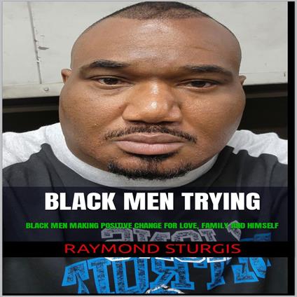 BLACK MEN TRYING