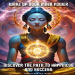 Wake Up Your Inner Power