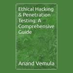 Ethical Hacking & Penetration Testing: A Comprehensive Guide