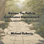 Kaizen: The Path to Continuous Improvement