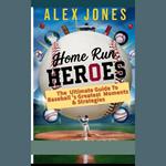 Home Run Heroes: The Ultimate Guide Baseball’s Greatest Moments & Strategies