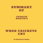 Summary of Charles Martin's When Crickets Cry