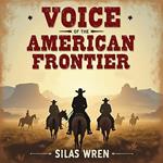 Voice of the American Frontier: Legendary Tales for Modern Ears