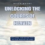 Unlocking the Courts of Heaven